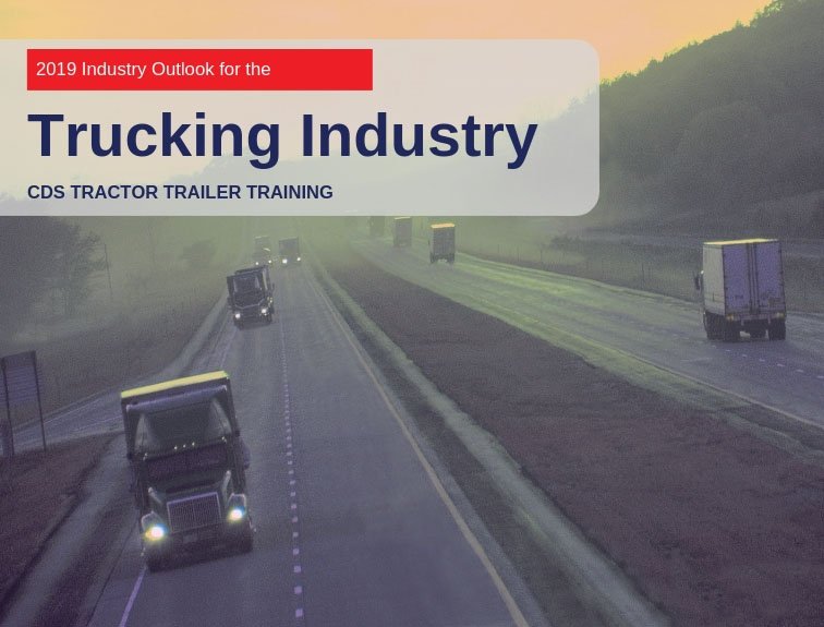 image of trucks driving down road, text in upper left corner reads "2019 Industry Outlook for the Trucking Industry CDS Tractor Trailer Training"