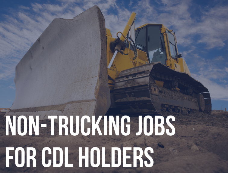 Image of bull dozer on a hill. Text over image reads "non-trucking jobs for cdl holders"